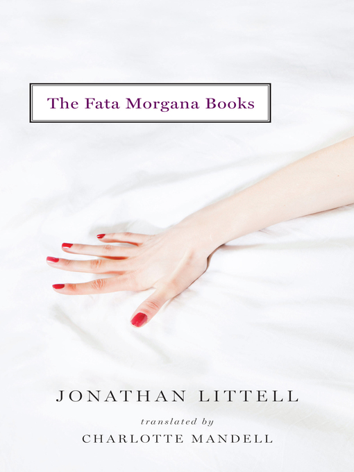 Title details for The Fata Morgana Books by Jonathan Littell - Available